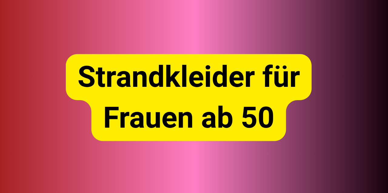Strandkleider für Frauen ab 50