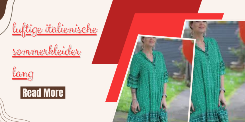 Luftige italienische Sommerkleider lang