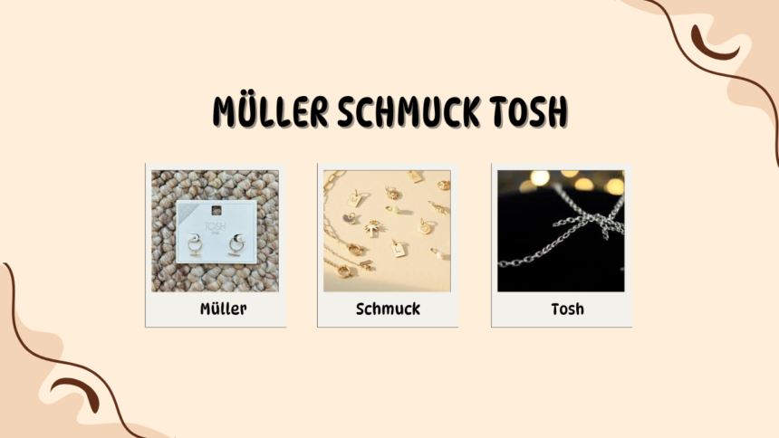 Müller Schmuck Tosh